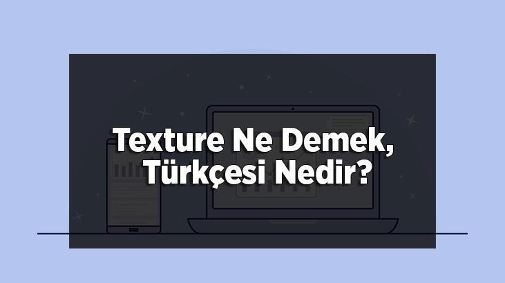 Texture Ne Demek, Türkçesi Nedir? Photoshop’ta Texture Kullanımı Nasıl Olmalıdır?