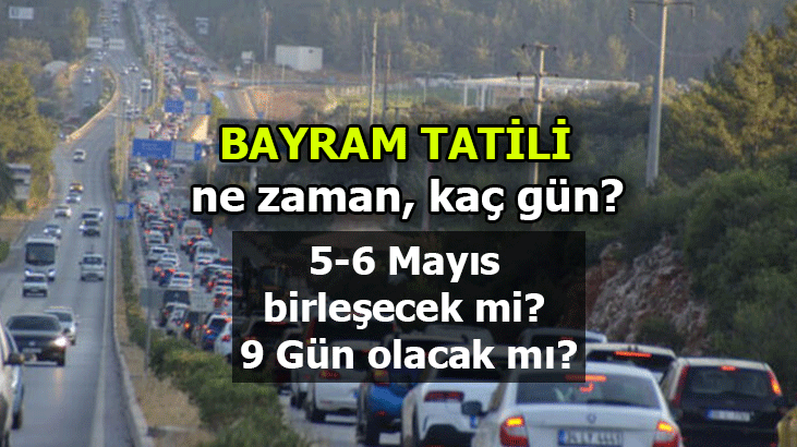 Bayram tatili için geri sayım! 2022 Ramazan Bayramı tatili ne zaman başlayacak, kaç gün olacak?