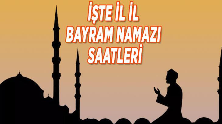 BAYRAM NAMAZI SAATLERİ AÇIKLANDI (İL İL ŞEHİR ŞEHİR) || BAYRAM NAMAZI SAAT KAÇTA KILINACAK?