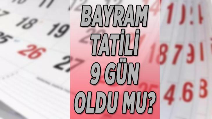 BAYRAM TATİLİ TARİHLERİ 2022 || BAYRAM TATİLİ 9 GÜN OLDU MU, BİRLEŞTİRİLDİ Mİ? RAMAZAN BAYRAMI TATİLİ KAÇ GÜN, NE ZAMAN?