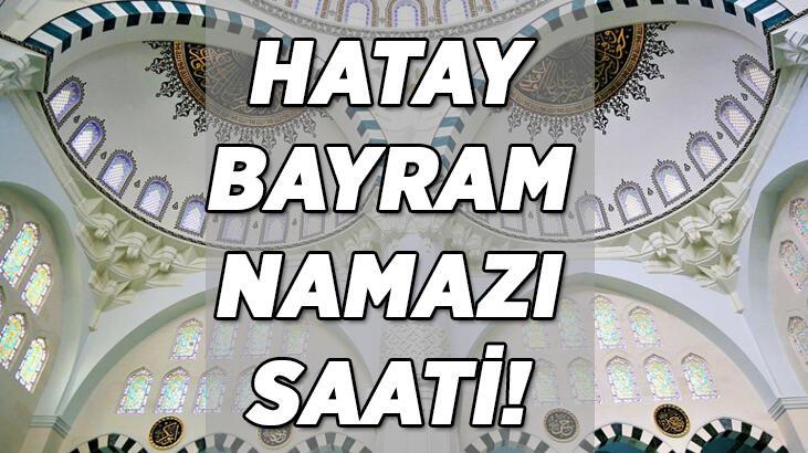 Hatay’da bayram namazı saat kaçta kılınacak? 2022 Hatay bayram namazı saati…