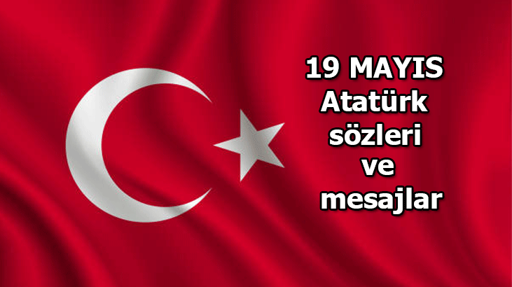 19 MAYIS MESAJLARI RESİMLİ SÖZLERİ 2022: 19 Mayıs Bayramı sözleri ve anlamlı, farklı Türk Bayraklı mesajlar