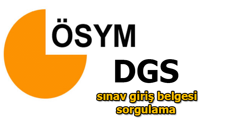 DGS SINAV GİRİŞ BELGESİ 2022: ÖSYM, DGS sınav yerlerini ne zaman açıklar?