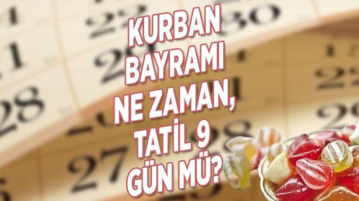 2022 KURBAN BAYRAMI NE ZAMAN, AYIN KAÇINDA, KAÇ GÜN KALDI? BAYRAM TATİLİ KAÇ GÜN, KURBAN BAYRAMI TATİLİ 9 GÜN MÜ?