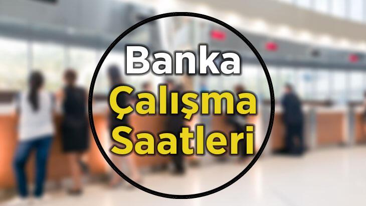 Banka Çalışma Saatleri 2022: Bankalar Kaçta Açılıyor, Kaçta Kapanıyor? Bankaların Mesai Saati