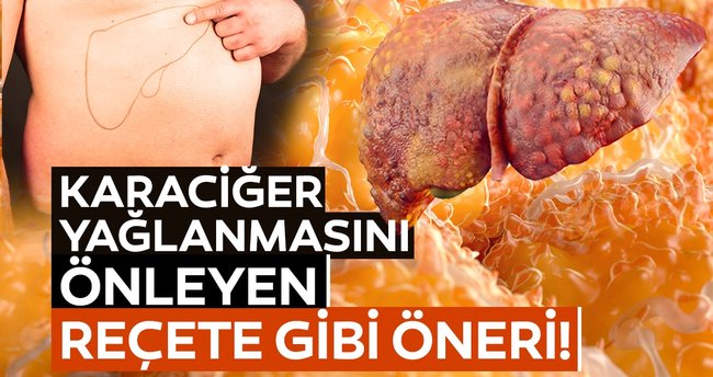 Karaciğer yağlanmasını önleyen reçete gibi öneri! İşte karaciğer yağlanmasını önleyen besinler…