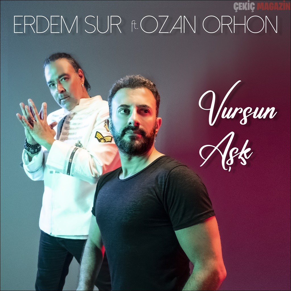 Erdem Sur ve Ozan Orhon düet yaptı