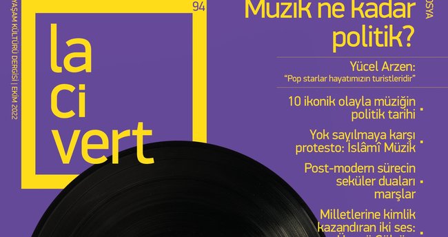 Lacivert Dergi 94. sayısında “Müzik ne kadar politik?” dosyasıyla raflarda