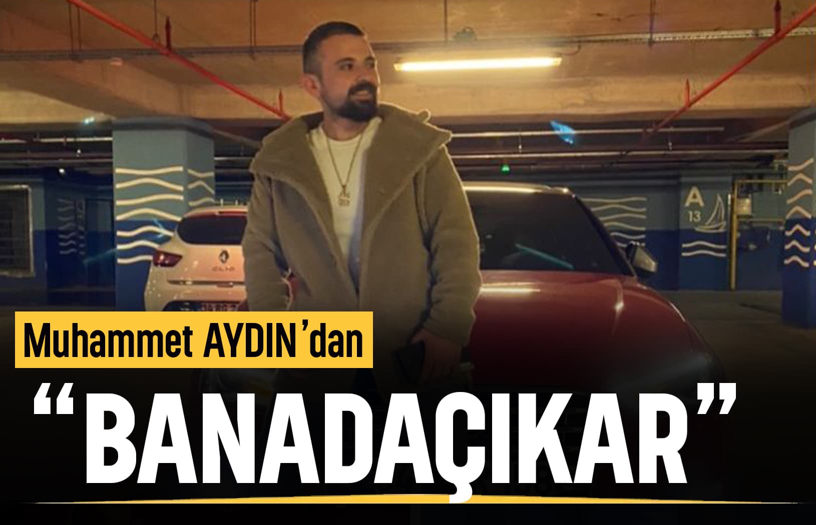 Muhammet AYDIN’dan “BANADAÇIKAR”