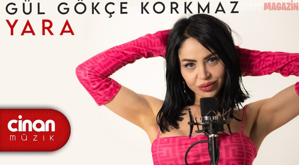 GÜLGÖKÇE KORKMAZ ‘IN YENİ BESTESİ  “YARA”