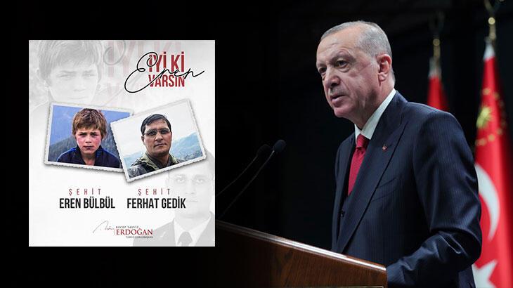 Cumhurbaşkanı Erdoğan’dan Eren Bülbül ve Ferhat Gedik mesajı