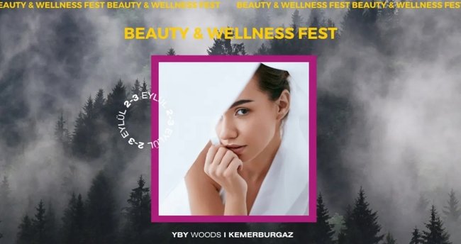 Güzellik ve Sağlık Beauty & Wellness Festivalinde buluşuyor