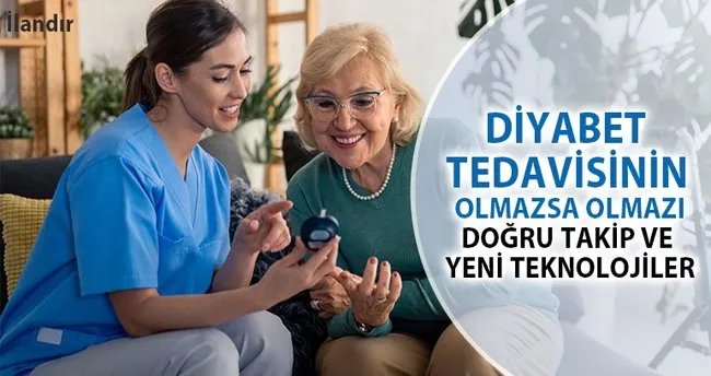 Diyabet tedavisinin olmazsa olmazı doğru takip ve yeni teknolojiler