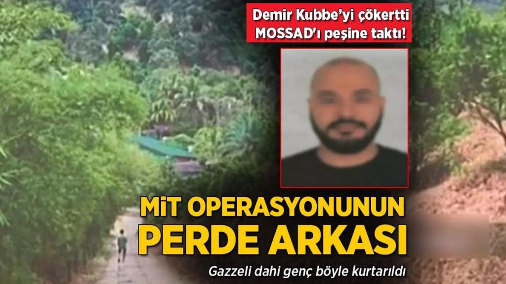 Demir Kubbe’yi çökertti, MOSSAD’ı peşine taktı! MİT’ten Gazzeli dahi genci kurtarma operasyonu