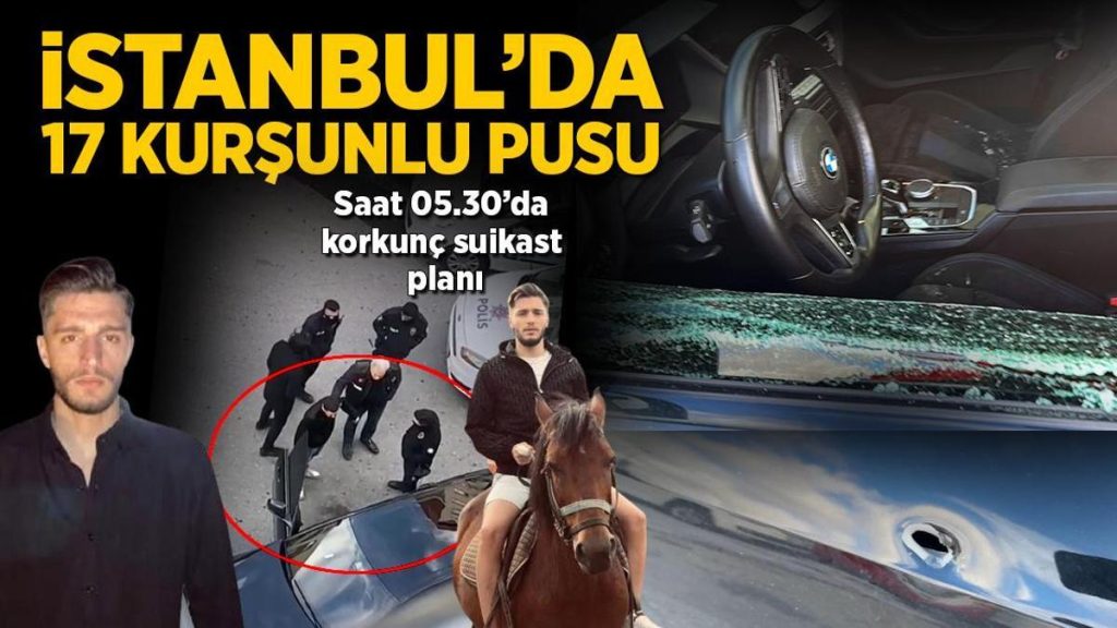 İstanbul’da 17 kurşunlu pusu! Sabah saat 05.30’da suikast planı