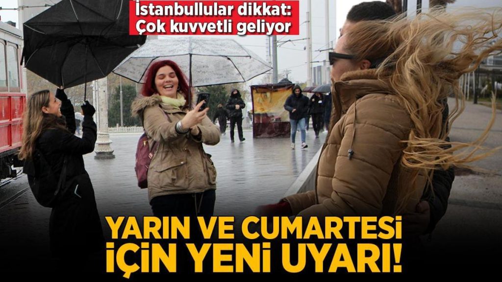 Son dakika… Meteoroloji’den yarın ve cumartesi günü için yeni uyarı! İstanbullular dikkat: Çok kuvvetli geliyor