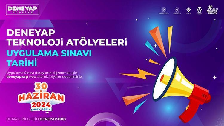 Deneyap Türkiye Uygulama Sınavı 30 Haziran 2024 tarihinde yapılacak