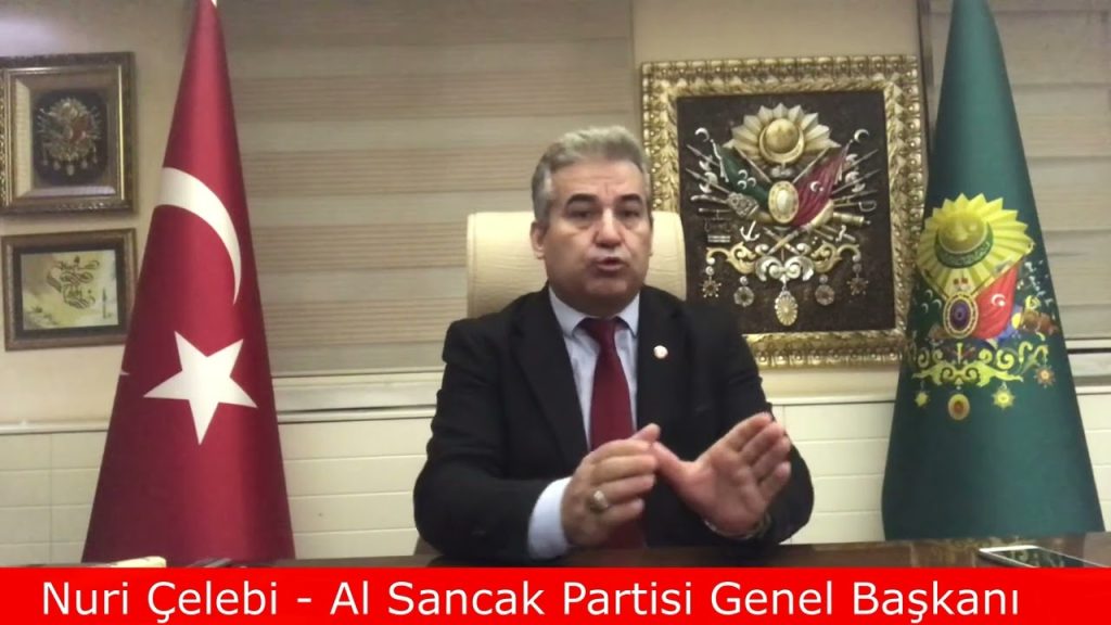 AL SANCAK PARTİSİ Genel Başkanı Nuri ÇELEBİ Dünyayı Uyarıyor….