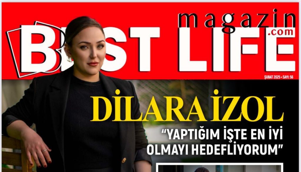 BEST LIFE DERGİSİ ŞUBAT SAYISIYLA OKURLARIYLA BULUŞTU